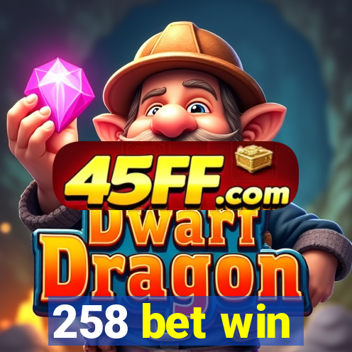 258 bet win